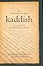 The Mystery of the Kaddish: Its Profound Influence on Judaism