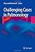 Challenging Cases in Pulmonology by Massoud Mahmoudi