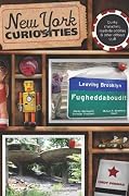 New York Curiosities: Quirky Characters, Roadside Oddities & Other Offbeat Stuff
