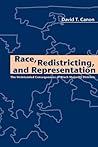 Race, Redistricting, and Representation: The Unintended Consequences of Black Majority Districts (American Politics and Political Economy Series)
