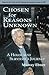 Chosen for Reasons Unknown: A Holocaust Survivor’s Journey.: A Survivor's Journey