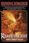 Reave the Just and Other Tales by Stephen R. Donaldson