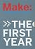 Make: The First Year