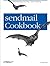 sendmail Cookbook: Administ...