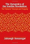 Dynamics of the Iranian Revolution: The Pahlavis' Triumph and Tragedy