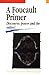 A Foucault Primer: Discourse, Power and the Subject