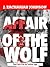 Affair of the Wolf (Book One of the Jim Tankson Saga: An Erotic, Keyword, Environmentalism, Werewolf, Schoolgirl, Horror, Passion Tale)