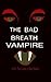 The Bad Breath Vampire (The...