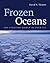 Frozen Oceans: The Floating...