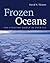 Frozen Oceans by David N.  Thomas