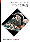 American Art Since 1945 (World of Art) American Art Since 1945 (World of Art)