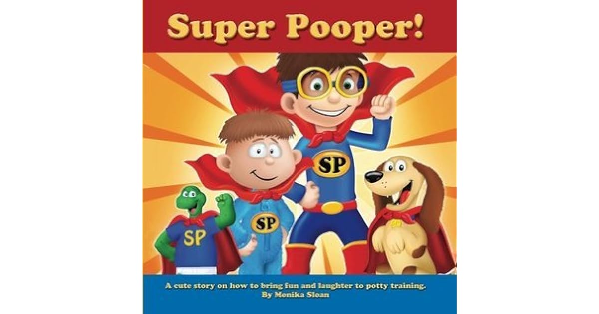 Super Pooper! A cute story on how to bring fun and laughter to potty
