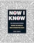 Now I Know: The Revealing Stories Behind the World's Most Interesting Facts
