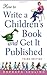 How to Write a Children's Book and Get It Published