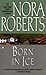 Born in Ice by Nora Roberts