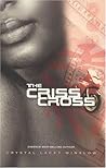 The Criss Cross by Crystal Lacey Winslow