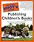 The Complete Idiot's Guide to Publishing Children's Books