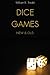 Dice Games New and Old (How to Play Dice Games: Over 50 Including Craps)