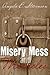 Misery Mess and Miracles