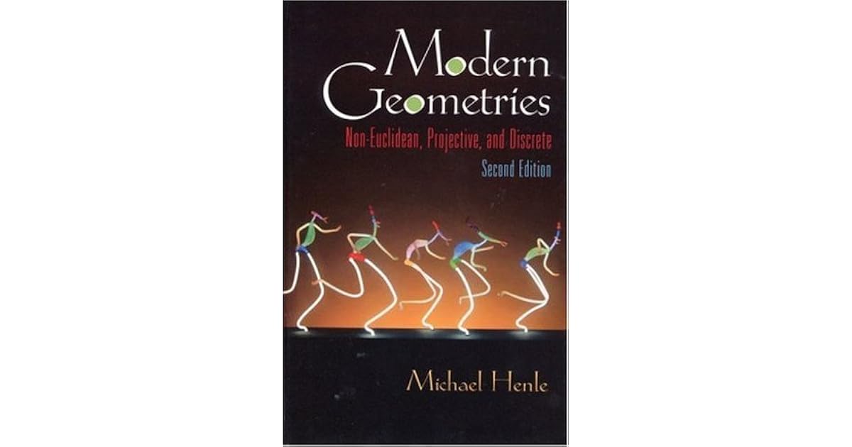 Modern Geometries Non Euclidean Projective And Discrete Geometry By Michael Henle