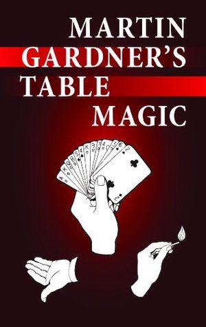 Martin Gardner's Table Magic (Dover Magic Books)