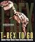 T-Rex to Go: Build Your Own from Chicken Bones; Foolproof Instructions For Budding Paleontologists
