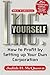 Inc. Yourself: How to Profit by Setting Up Your Own Corporation