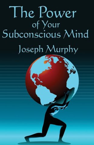 The Power of Your Subconscious Mind