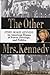 The Other Mrs. Kennedy by Jerry Oppenheimer