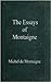 Essays of Montaigne by Michel de Montaigne Essays of Montaigne by Michel de Montaigne