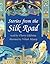 Stories From The Silk Road
