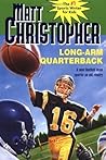 Long Arm Quarterback by Matt Christopher