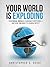 Your World is Exploding by Christopher Dessi