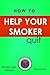 How to Help Your Smoker Quit
