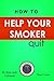 How to Help Your Smoker Quit by Bear Jack Gebhardt
