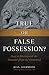 True or False Possession: How to Distinguish the Demonic from the Demented