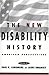The New Disability History by Paul K. Longmore The New Disability History by Paul K. Longmore