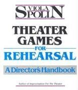 Theater Games for Rehearsal: A Director's Handbook (Paperback)