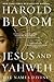 Jesus and Yahweh: The Names...