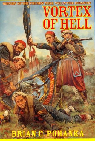 History of the 5th New York Volunteer Infantry: Vortex of Hell (Hardcover)