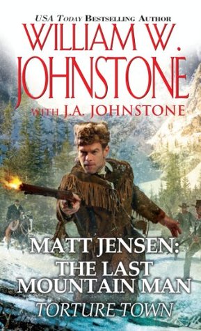 Torture Town (Matt Jensen: The Last Mountain Man, #9)