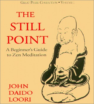 The Still Point: A Beginner's Guide to Zen Meditation (Paperback)