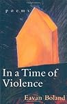 In a Time of Violence by Eavan Boland