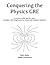 Conquering the Physics GRE by Adam Anderson Yoni Kahn Conquering the Physics GRE by Adam Anderson Yoni Kahn