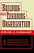 Building the Learning Organization: A Systems Approach to Quantum Improvement and Global Success