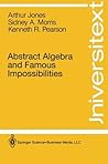 Abstract Algebra and Famous Impossibilities (Universitext)