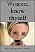 Women, Know Thyself: The mo...