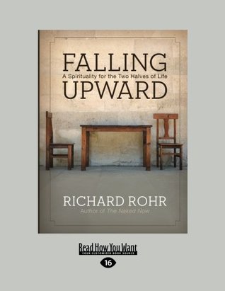 Falling Upward: A Spirituality for the Two Halves of Life