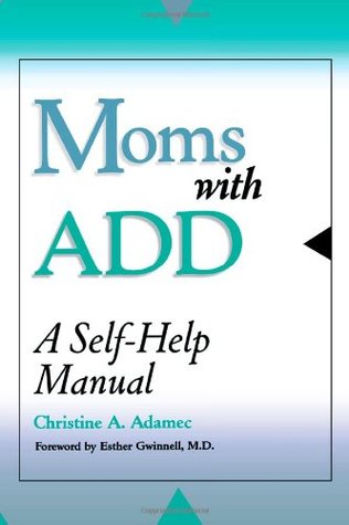 Moms with ADD: A Self-Help Manual (Paperback)