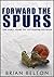 Forward the Spurs by Brian Belton